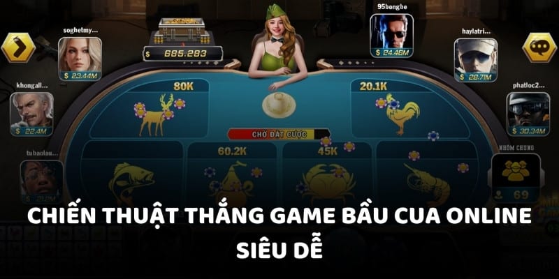 Chiến thuật thắng game bầu cua online siêu dễ
