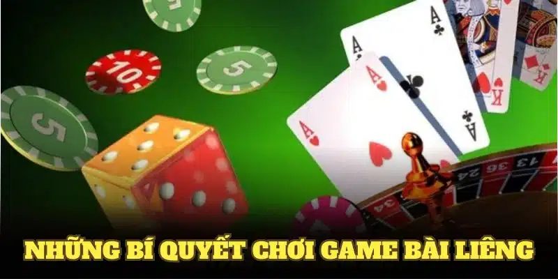 Những bí quyết chơi game bài Liêng hiệu quả nhất