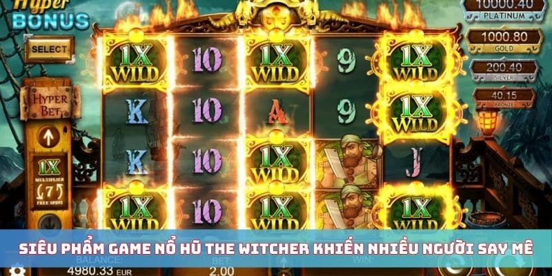 Siêu phẩm game nổ hũ The Witcher khiến nhiều người say mê Siêu phẩm game nổ hũ The Witcher khiến nhiều người say mê