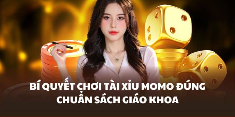 Áp dụng bí quyết để chinh phục Momo Tài xỉu