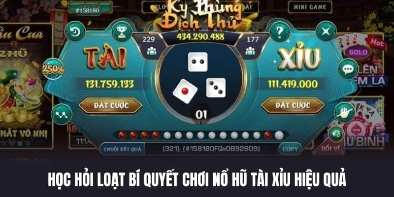 Học hỏi loạt bí quyết chơi nổ hũ tài xỉu hiệu quả